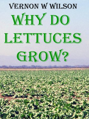 cover image of Why Do Lettuces Grow